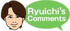Ryuichi's Comments
